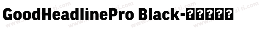 GoodHeadlinePro Black字体转换